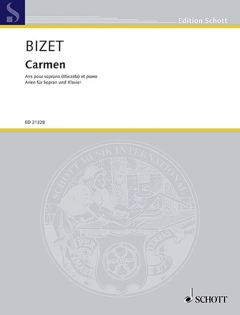 Bizet - Carmen Arias for Soprano (Micaela) and Piano, Schott Music, 12 Pages