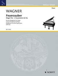 Wagner - Magic Fire Concert Paraphrase for Piano by Wilhelm Ohmen, 16 Pages, Schott Music