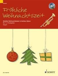 Frohe Weihnachtszeit Beliebte Weihnachtslieder für Trompete mit CD