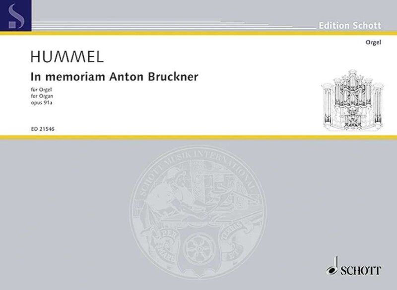Hummel - In Memoriam Anton Bruckner Op. 91A for Organ, Schott Music, 46 Pages