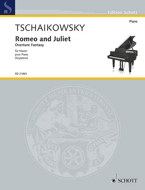 Peter Ilyich Tchaikovsky: Romeo and Juliet Overture — Piano Solo, arr. Gryaznov (Schott Music)