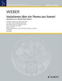 Variations on a Theme from Samori Op. 6 by Carl Maria von Weber for Cello, Piano, Violin - Schott Music, 36 Pages