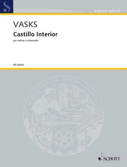 Vasks - Castillo Interior for Violin and Cello, String Duo, 28 Pages, Composer Peteris Vasks, Published by Schott Music