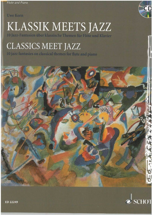 Korn - Classics Meet Jazz: 10 Jazz Fantasies for Flute/Piano by Uwe Korn, Schott Music, 88 Pages