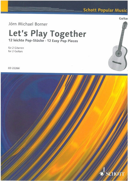 Borner - Let's Play Together 12 Easy Pop Pieces for 2 Guitars, Guitar Duet, 32 Pages, Schott Music
