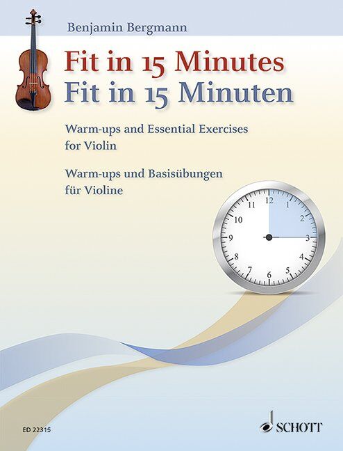 Fit in 15 Minutes: Warm-Ups & Essential Exercises for Violin by Benjamin Bergmann