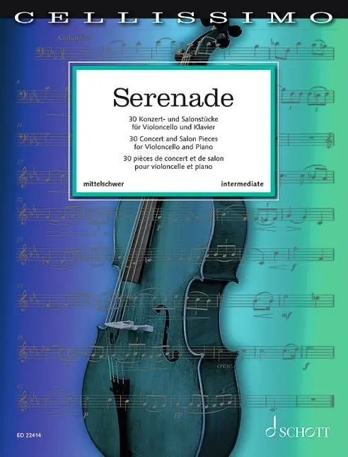 Serenade Cello/Piano Sheet Music - Schott ED22414, 30 Recital Pieces for Advanced Cellists, Romantic Period, Includes Original Works & Arrangements
