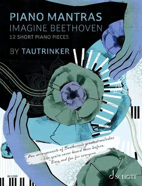 Tautrinker Piano Mantras: Imagine Beethoven - 12 Piano Pieces for All Ages