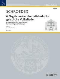 Six Organ Chorales Op. 11 by Hermann Schroeder - Schott Music Edition