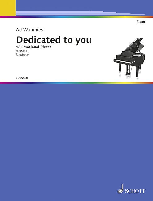 Ad Wammes: Dedicated to You — 12 Emotional Pieces for Piano Solo (Schott Music)