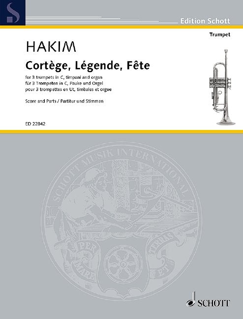 Naji Hakim: Cortege, Legende & Fete — 3 Trumpets, Timpani & Organ (Schott Music)
