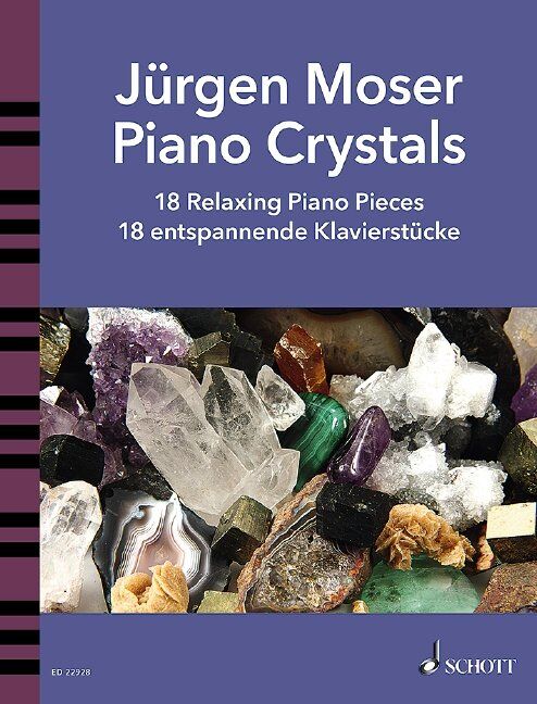 Moser - Piano Crystals: 18 Relaxing Piano Pieces for Solo Piano