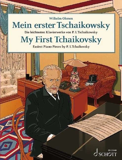 My First Tchaikovsky Easiest Piano Pieces by Peter Ilyich Tchaikovsky, 60 Pages, Schott Music