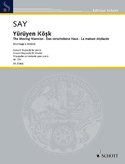 Fazil Say: Yuruyen Kosk, Op. 72a — The Moving Mansion, Piano Solo (Schott Music)