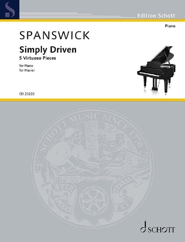 Spanswick - Simply Driven 5 Virtuoso Pieces for Piano