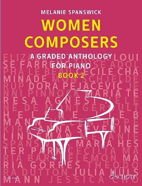 Women Composers Book 2: Graded Anthology for Piano by Melanie Spanswick, Schott Music, 68 Pages