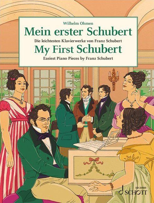 My First Schubert: Easiest Piano Pieces by Franz Schubert, 68 Pages, Easy Composer Series, Ideal for Lessons and Home Playing
