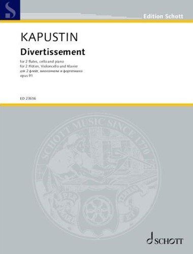 Kapustin - Divertissement Op. 91 for 2 Flutes, Cello & Piano, Schott Music, 100 Pages