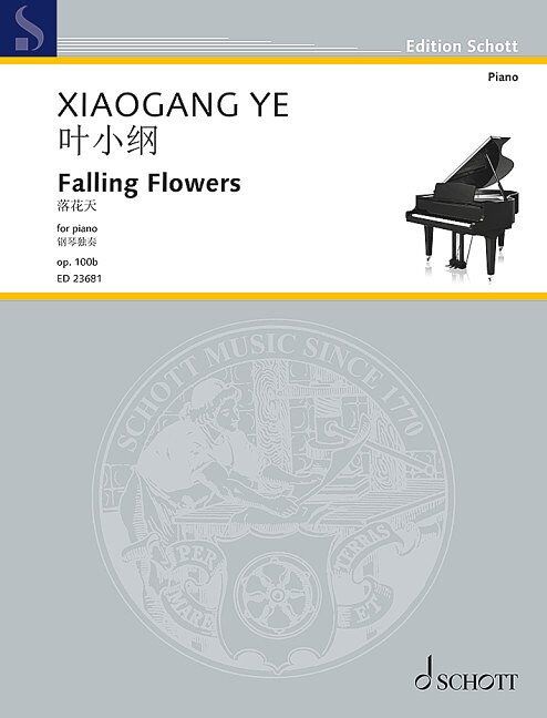 Falling Flowers Op. 100b for Piano by Xiaogang Ye - Schott Music, 20 Pages, Solo, Advanced Difficulty, 6 Minutes Duration