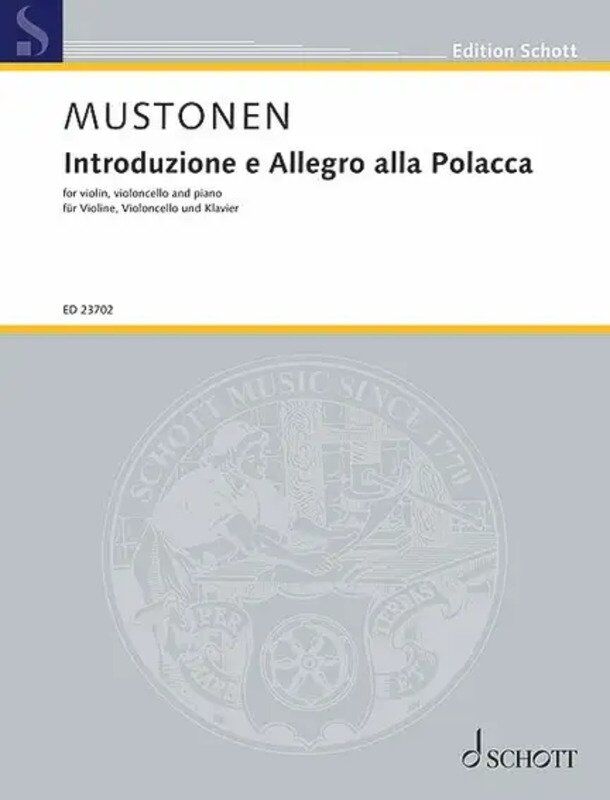 Olli Mustonen - Introduzione e Allegro alla Polacca Piano Trio, Schott Music, 20 Pages, Cello, Piano, Violin