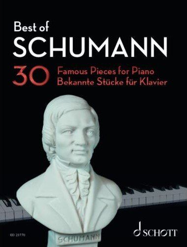 Best of Schumann: 30 Famous Pieces for Piano - Easy to Intermediate