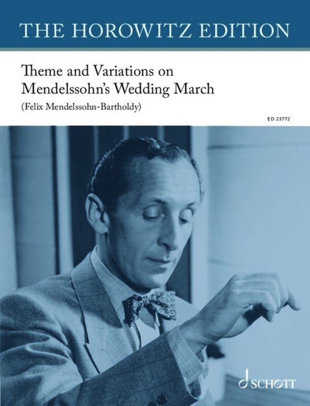 Horowitz - Theme & Variations on Mendelssohn's Wedding March for Piano Solo, 24 Pages, Schott Music, The Horowitz Edition