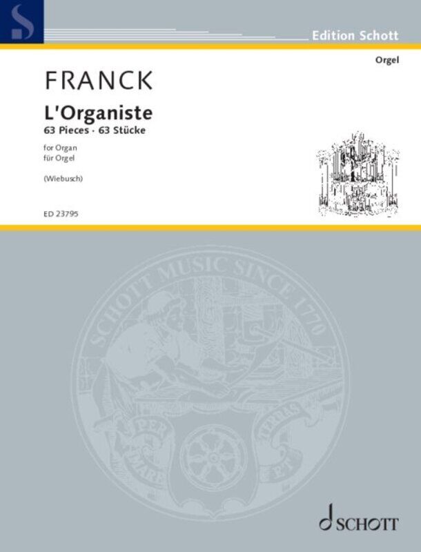 Franck - L'Organiste for Organ, 63 Pieces, Arranged by Carsten Wiebusch, Schott Music, 140 Pages