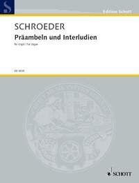 Preambles and Interludes for Organ by Hermann Schroeder, Schott Music, 20 Pages