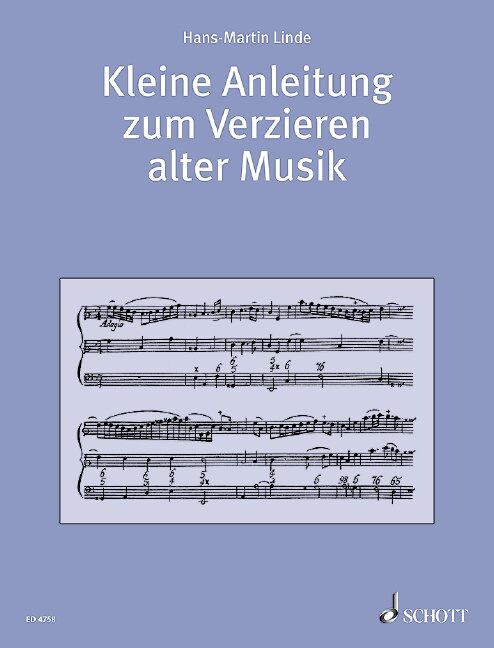 Kleine Anleitung zum Verzieren Alter Musik (German Edition) by Hans-Martin Linde, Schott Music, 48 Pages