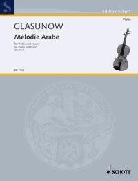 Melodie Arabe for Violin and Piano by Alexander Glazunov, Schott Music, 7 Pages