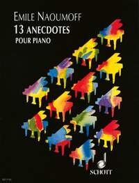 NAOUMOFF 13 Anecdotes for Piano - Emile Naoumoff, Schott Music, 24 Pages