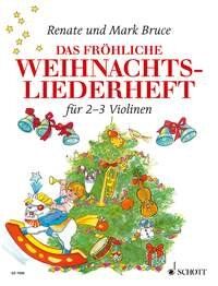 Das Frohliche Weihnachtsliederheft for 2-3 Violins by Mark/Bruce-Weber, Schott Music, 56 Pages