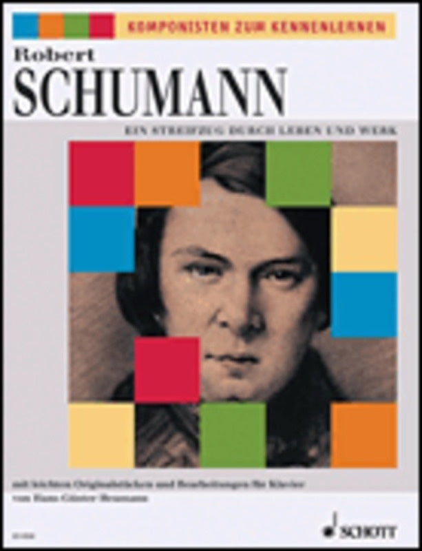 Schumann Ein Streifzug Durch Leven Und Werk