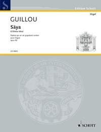 Guillou - Saya Op. 50 (L'Oiseau Bleu) for Organ, Schott Music, 16 Pages