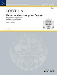 Koechlin Selected Organ Works Vol. 1 - Schott Music, 56 Pages