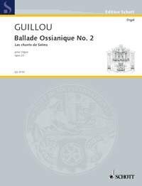 Guillou - Ballade Ossianique No 2 Op 23 for Organ by Schott Music, 36 Pages
