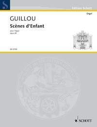 Guillou - Scenes d'Enfant Op. 28 for Organ, 40 Pages, Published by Schott Music