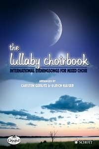 Lullaby Choirbook: International Evening Songs for SATB Choir