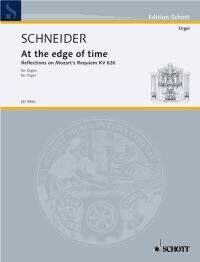 Schneider - At the Edge of Time for Organ by Enjott Schneider, Schott Music, 48 Pages