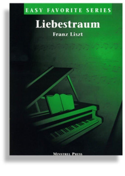 Liszt: Liebestraum — Easy Piano, arr. Alexander Cole (Minstrel Press, Easy Favorite Series)
