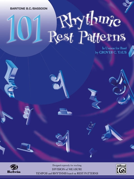 101 Rhythmic Rest Patterns for Baritone BC and Bassoon