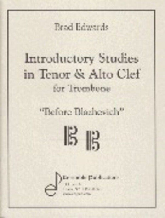 Introductory Studies in Tenor & Alto Clef Trombone by Brad Edwards