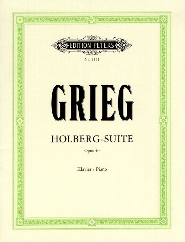 Grieg - Holberg Suite Op. 40 for Piano Solo, 61 Pages, Edition Peters