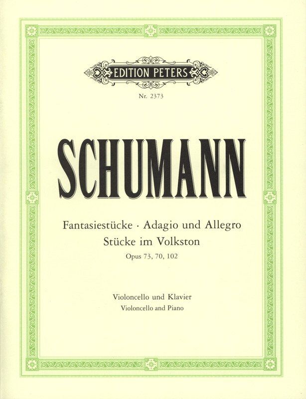 Fantasy Pieces Op. 73, Adagio & Allegro Op. 70, 5 Pieces Op. 102 for Cello with Piano Accompaniment