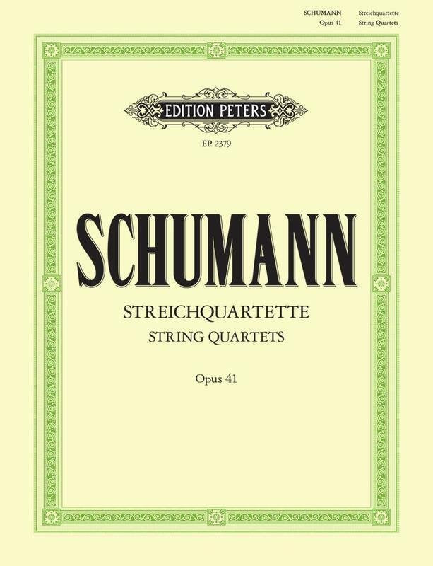 Schumann: String Quartets, Op. 41 — String Quartet (Edition Peters)