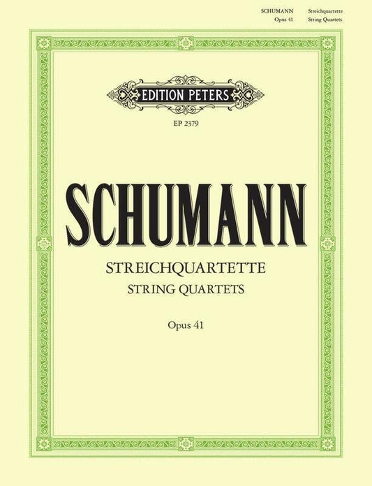 Schumann: String Quartets, Op. 41 — String Quartet (Edition Peters)