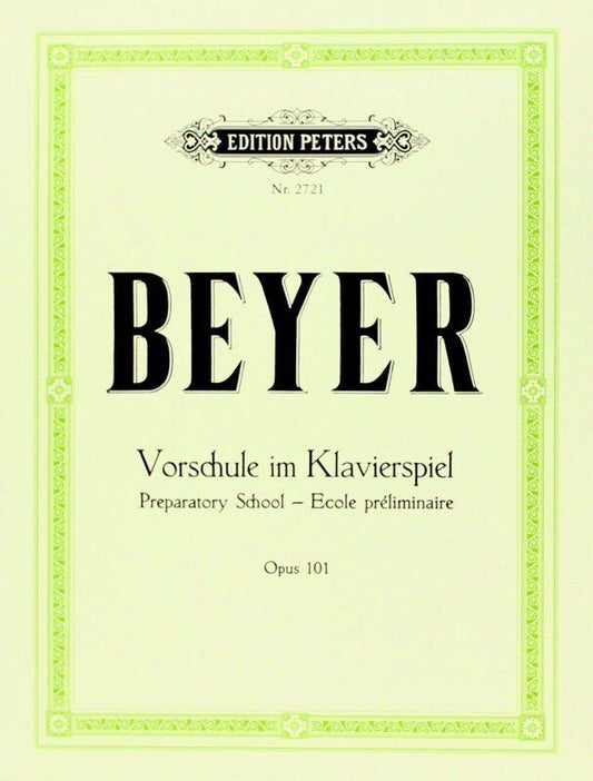 Beyer Preparatory School Op. 101 for Piano, Edition Peters, 1 Page, Standard Notation, Exercises, Duets, Instructional Text in 3 Languages