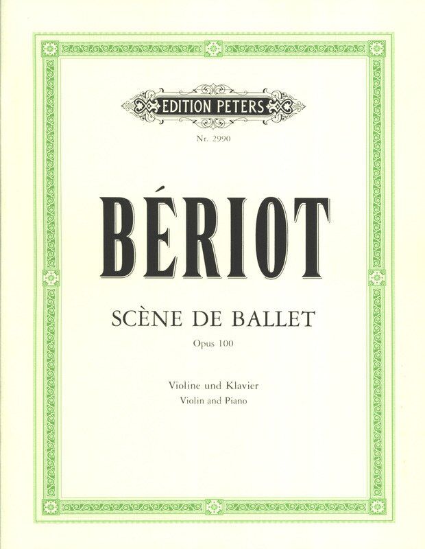 Beriot - Scene de Ballet Op. 100 for Violin and Piano, Edition Peters