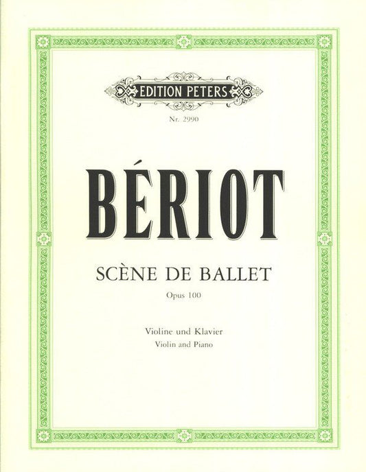 Beriot - Scene de Ballet Op. 100 for Violin and Piano, Edition Peters