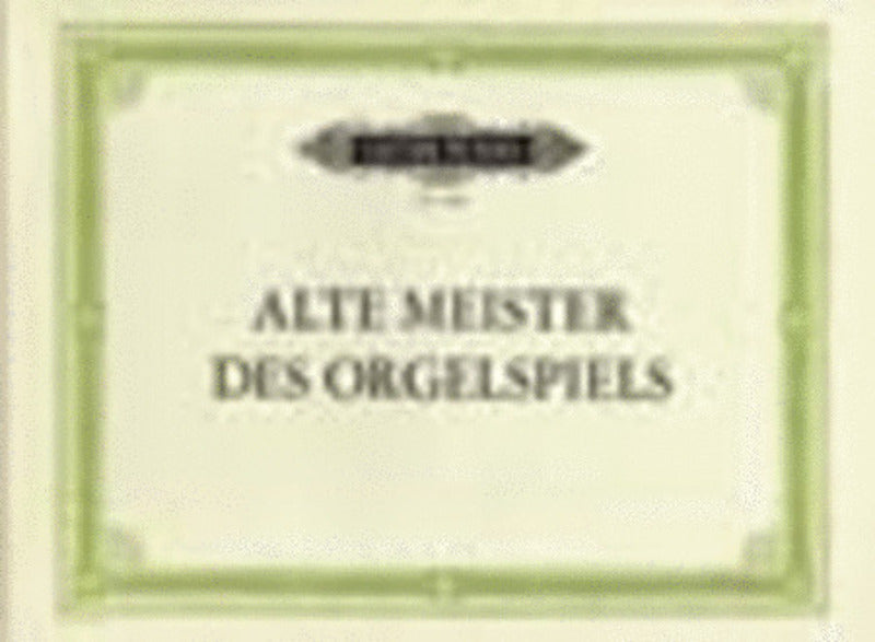 Old Masters Of The Organ 17Th And 18Th Centuries (Softcover Book)